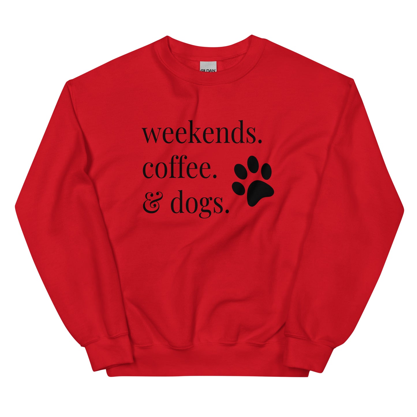 Weekends. Coffee. & Dogs. Unisex Sweatshirt