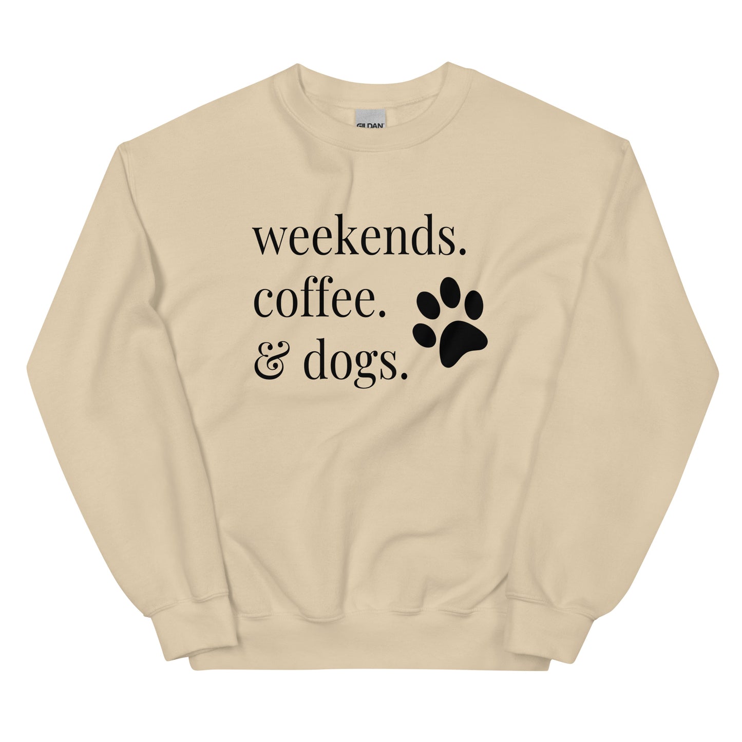 Weekends. Coffee. & Dogs. Unisex Sweatshirt