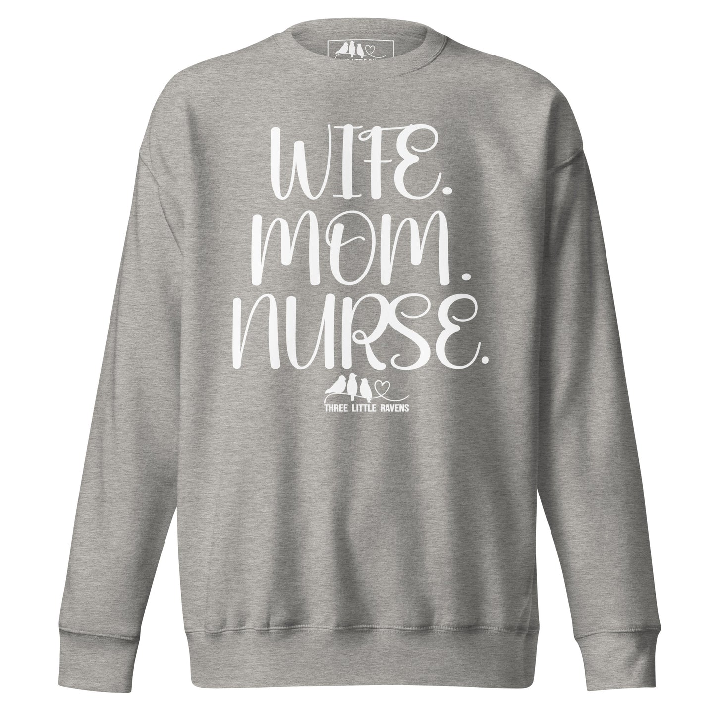 Wife. Mom. Nurse. Sweatshirt