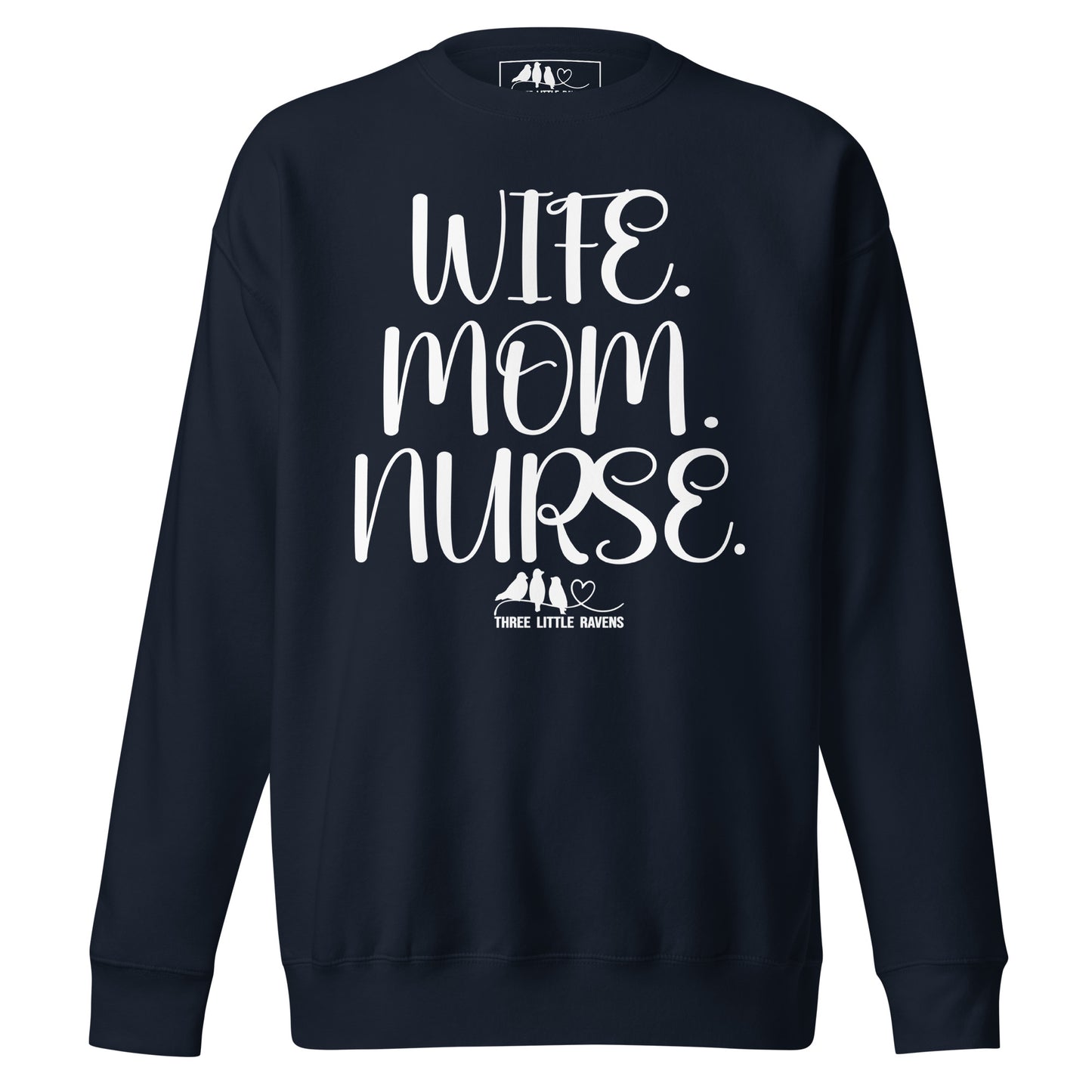 Wife. Mom. Nurse. Sweatshirt